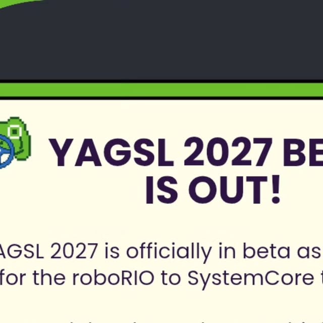 We are officially starting to prep for the 2027 season! YAGSL 2027 Beta is officially ready for testing!